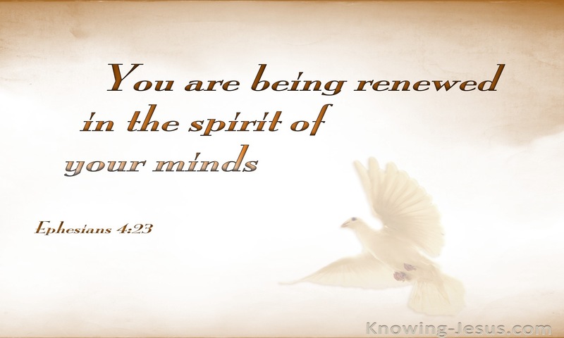 Ephesians 4:23 Being Renewed In The Spirit of Your Minds (beige)